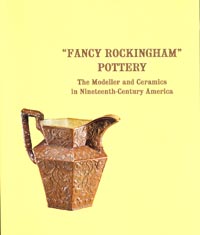 Fancy Rockingham Pottery: The Modeller and Ceramics in Nineteenth-Century America